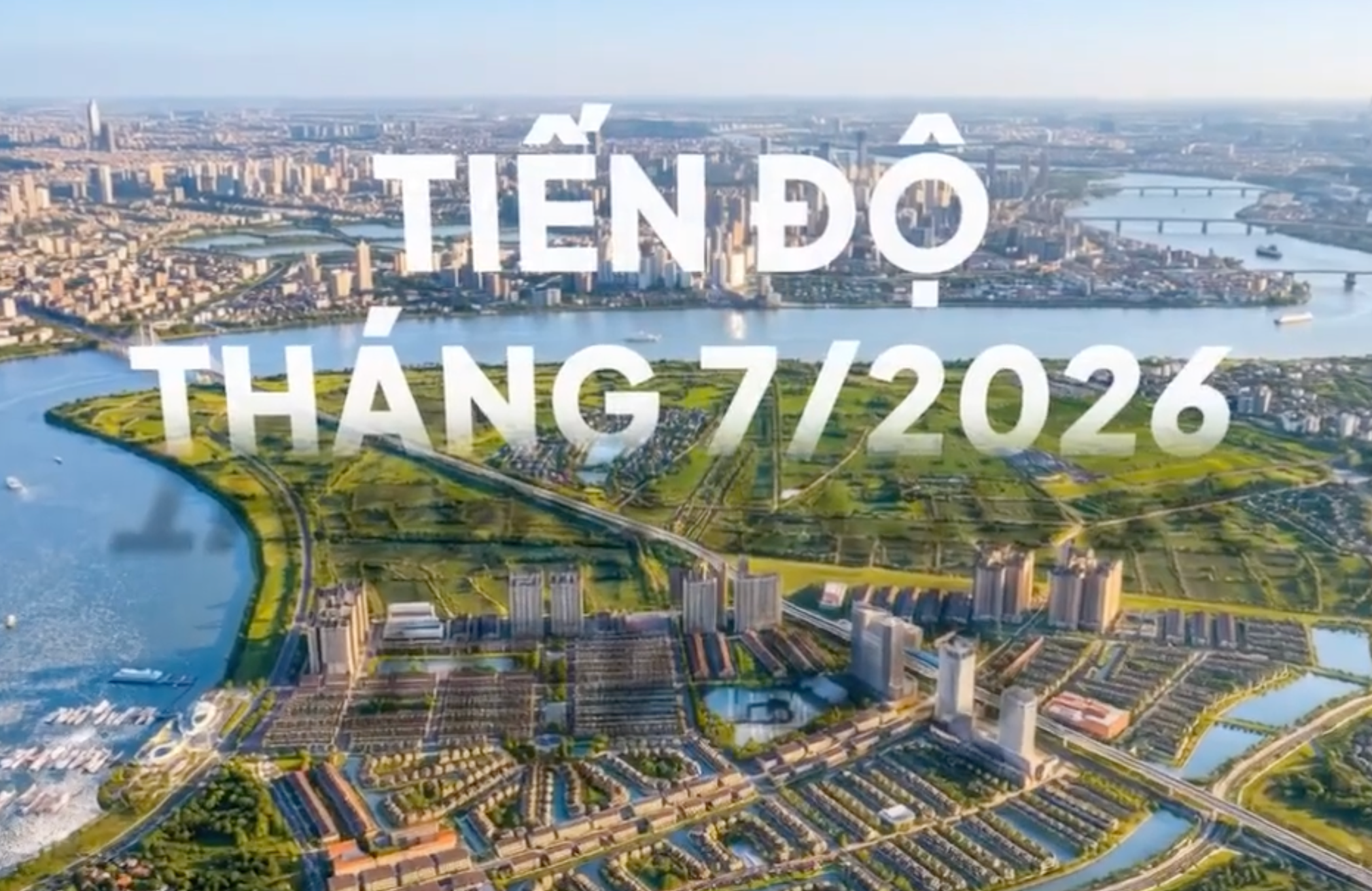 ALLUVIA CITY  | CẬP NHẬT TIẾN ĐỘ DỰ ÁN THÁNG 7/2026